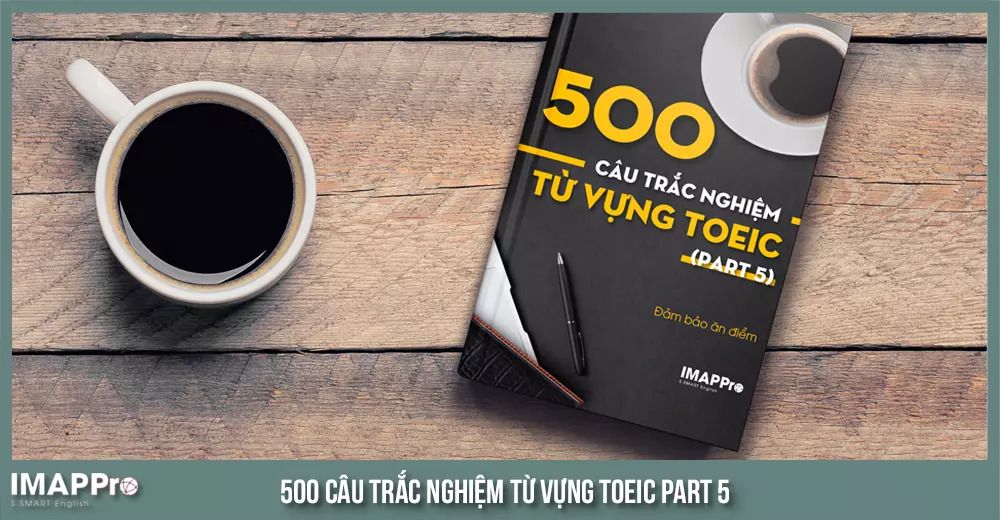 Download 500 bài trắc nghiệm từ vựng TOEIC part 5 -có đáp án